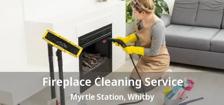 Fireplace Cleaning Service Myrtle Station, Whitby - ON Fireplace Cleaning Service Myrtle Station, Whitby - ON