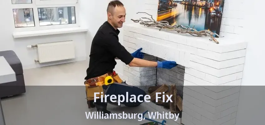 Fireplace Fix Williamsburg, Whitby - ON Fireplace Fix Williamsburg, Whitby - ON