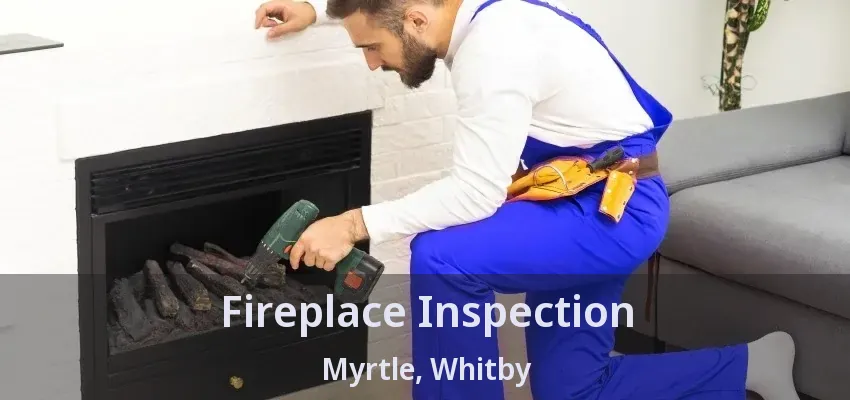 Fireplace Inspection Myrtle, Whitby - ON Fireplace Inspection Myrtle, Whitby - ON
