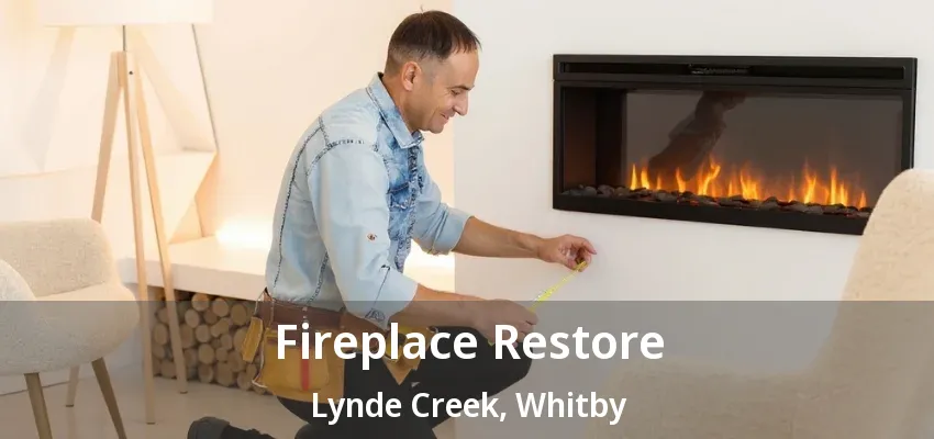 Fireplace Restore Lynde Creek, Whitby - ON