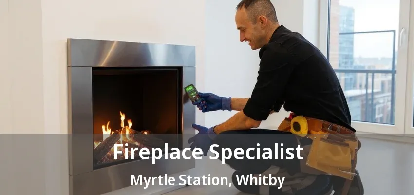 Fireplace Specialist Myrtle Station, Whitby - ON Fireplace Specialist Myrtle Station, Whitby - ON