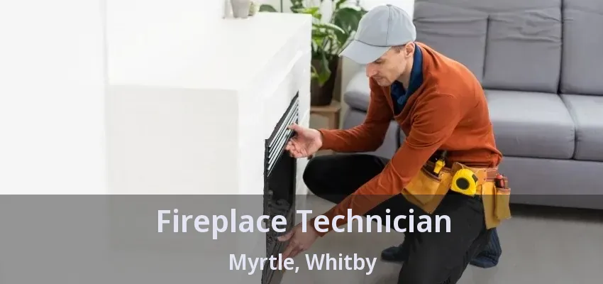 Fireplace Technician Myrtle, Whitby - ON Fireplace Technician Myrtle, Whitby - ON
