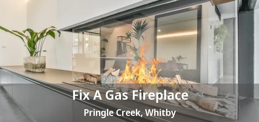 Fix A Gas Fireplace Pringle Creek, Whitby - ON Fix A Gas Fireplace Pringle Creek, Whitby - ON