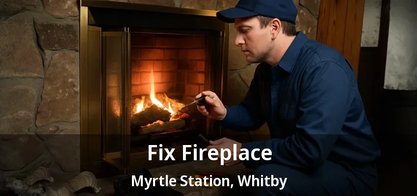 Fix Fireplace Myrtle Station, Whitby - ON Fix Fireplace Myrtle Station, Whitby - ON