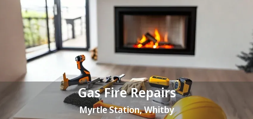 Gas Fire Repairs Myrtle Station, Whitby - ON Gas Fire Repairs Myrtle Station, Whitby - ON