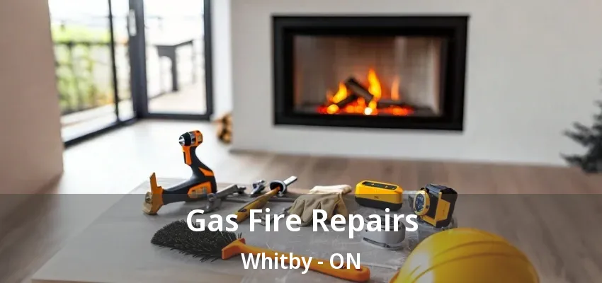 Gas Fire Repairs Whitby - ON Gas Fire Repairs Whitby - ON