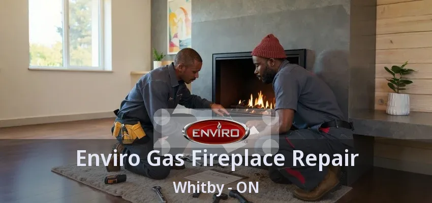Enviro Gas Fireplace Repair Whitby - ON