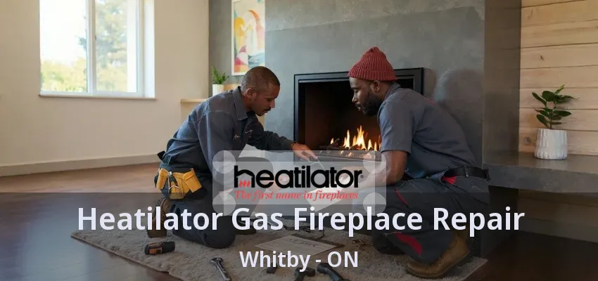 Heatilator Gas Fireplace Repair Whitby - ON Heatilator Gas Fireplace Repair Whitby - ON