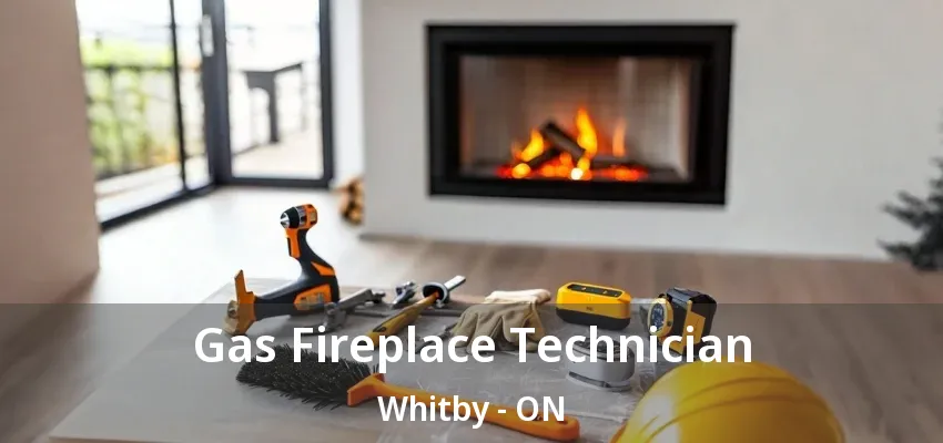 Gas Fireplace Technician Whitby - ON Gas Fireplace Technician Whitby - ON