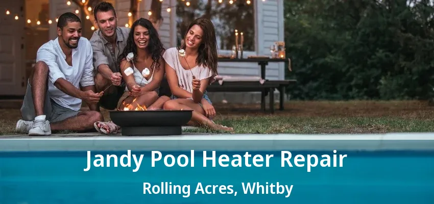 Jandy Pool Heater Repair Rolling Acres, Whitby - ON