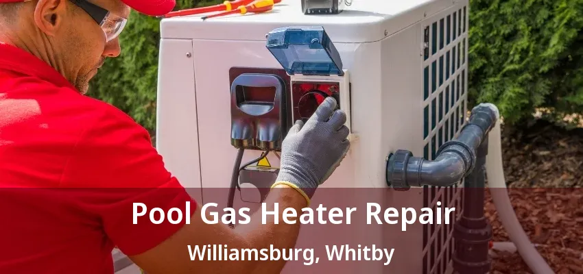 Pool Gas Heater Repair Williamsburg, Whitby - ON Pool Gas Heater Repair Williamsburg, Whitby - ON