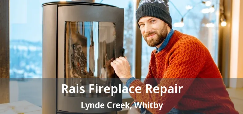 Rais Fireplace Repair Lynde Creek, Whitby - ON Rais Fireplace Repair Lynde Creek, Whitby - ON