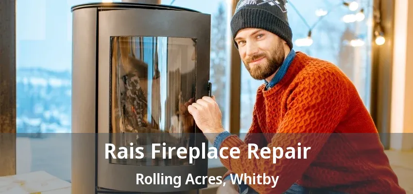 Rais Fireplace Repair Rolling Acres, Whitby - ON Rais Fireplace Repair Rolling Acres, Whitby - ON