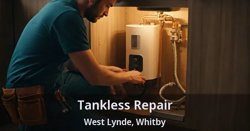 Tankless Repair West Lynde, Whitby - ON